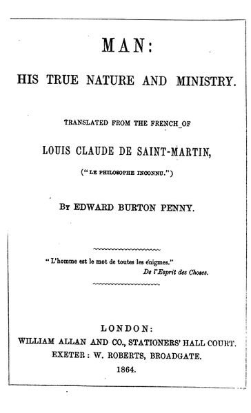364px-Man;_His_True_Nature_&_Ministry_-_L_C_De_Saint-Martin_(1864)-4_page-0001 Man: His True Nature and Ministry