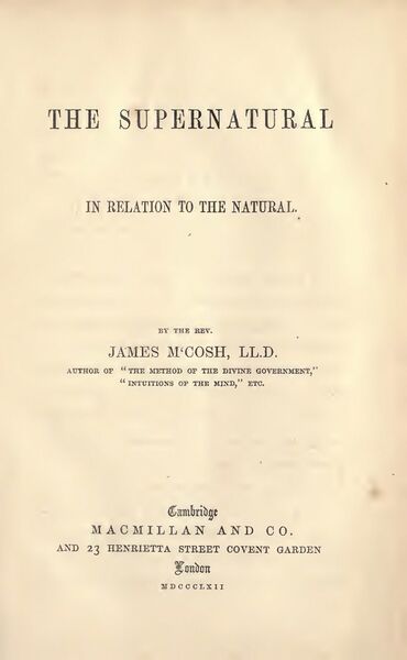 370px-The_Supernatural_in_Relation_to_the_Natural_-_J_McCosh_(1862)-3_page-0001 The Supernatural in Relation to the Natural