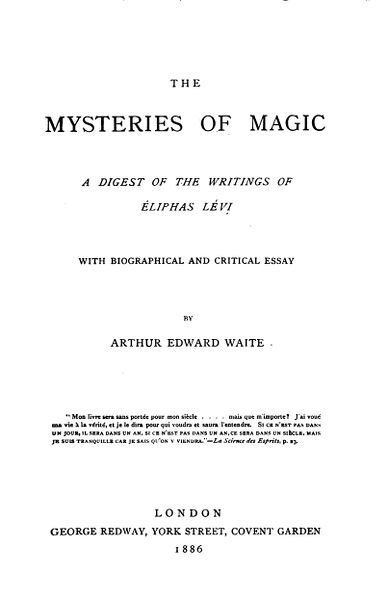 388px-Mysteries_of_Magic;_a_Digest_of_the_Writings_of_Eliphas_Levi_-_A_E_Waite_(1886)-3_page-0001 The Mysteries of Magic