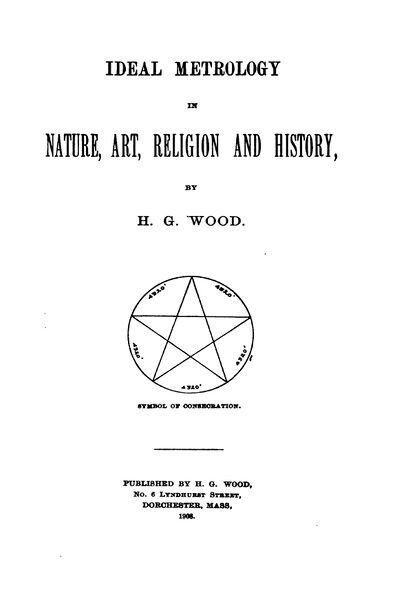 395px-Ideal_Metrology_in_Nature,_Art,_Religion_&_History_-_H_G_Wood_(1908)-3_page-0001 Ideal Metrology in Nature, Art, Religion, and History