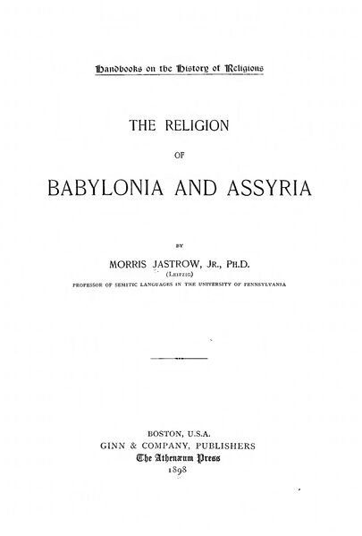 405px-The_Religion_of_Babylonia_&_Assyria_-_M_Jastrow_(1898)-3_page-0001 The Religion of Babylonia and Assyria