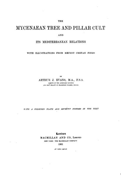 411px-The_Mycenaean_Tree_&_Pillar_Cult_-_A_Evans_(1901)-3_page-0001 The Mycenaean Tree and Pillar Cult