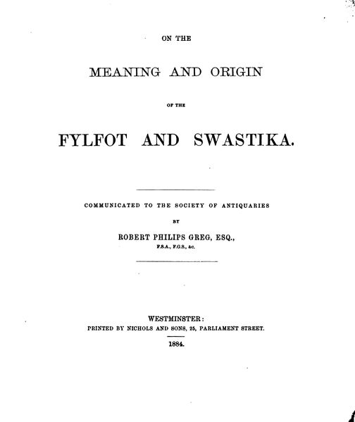 504px-On_the_Meaning_&_Origin_of_the_Fylfot_&_Swastika_-_R_Greg_(1884)-3_page-0001 On the Meaning and Origin of the Fylfot and Swastika