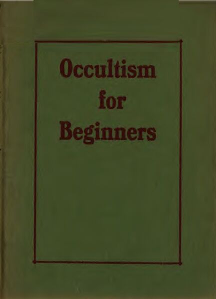 432px-Occultism_For_Beginners_-_W_Dower_(1917)-1_page-0001 Occultism for Beginners