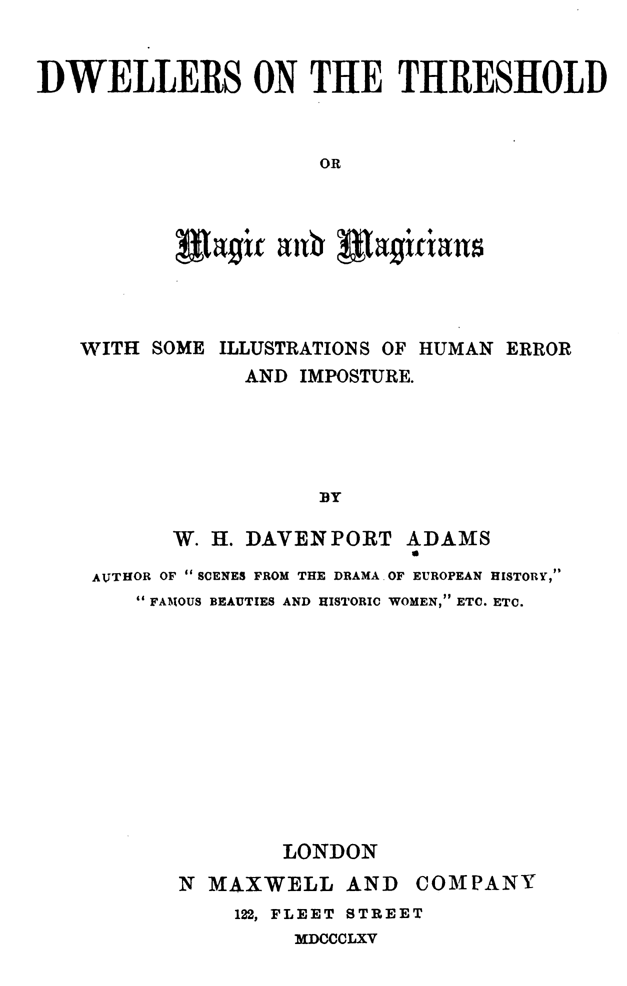 Dwellers on the Threshold, or Magic & Magicians, Volume 1 - W H Davenport Adams (1864)-3_page-0001 Dwellers on the Threshold or Magic and Magicians