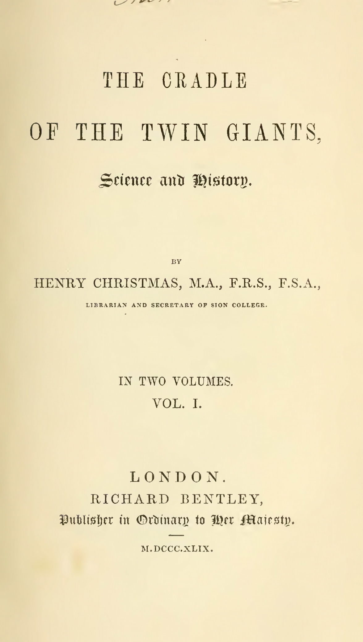 The Cradle of the Twin Giants, Volume 1 - H Christmas (1849)-3_page-0001 The Cradle of the Twin Giants, Science and History