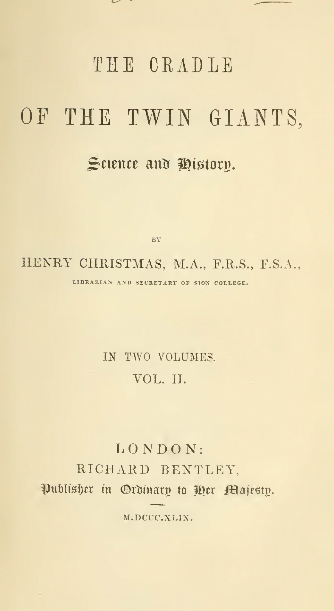 The Cradle of the Twin Giants, Volume 2 - H Christmas (1849)-3_page-0001 The Cradle of the Twin Giants, Science and History