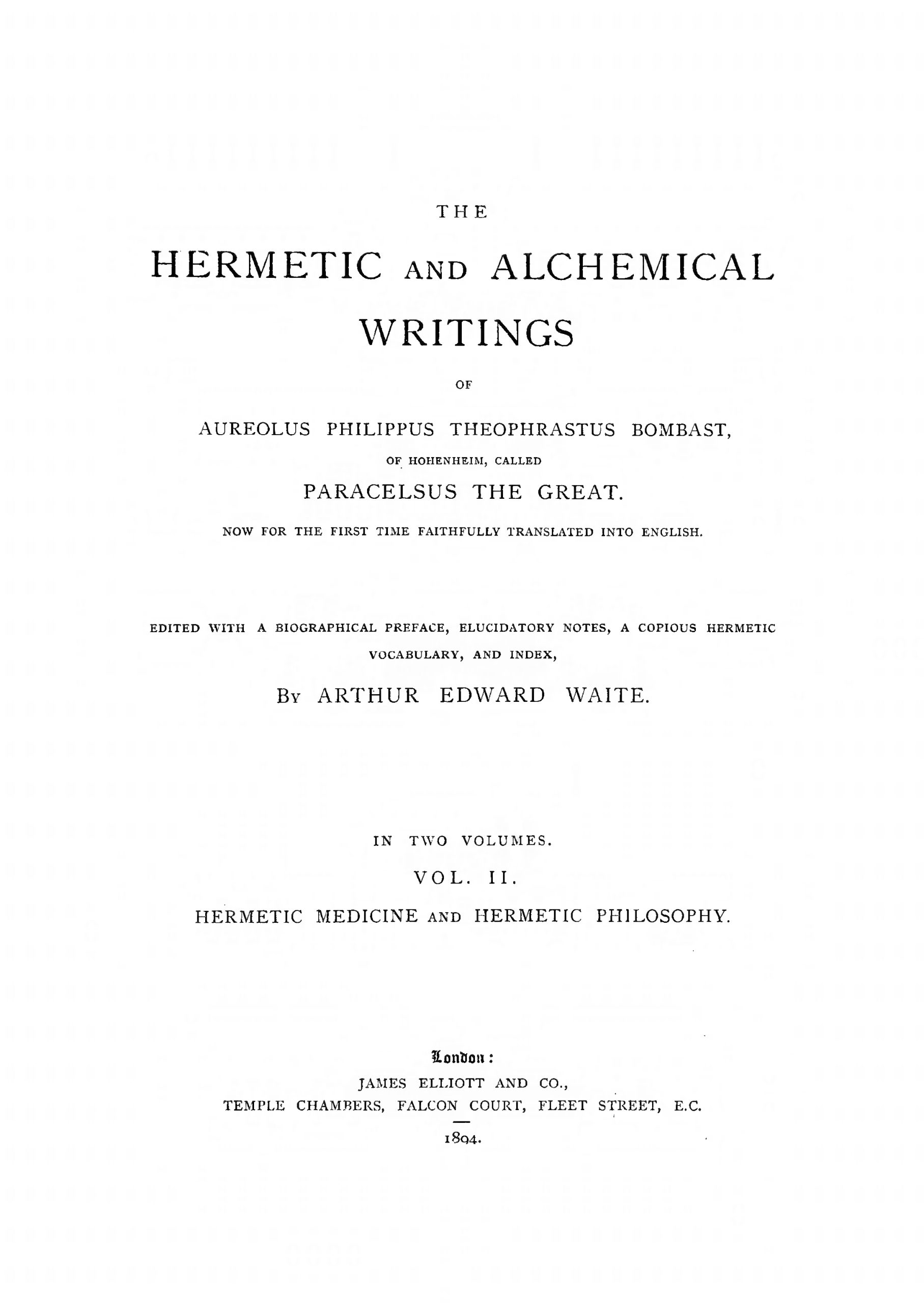 Waite_A-The_Hermetic_And_Alchemical_Writings_Of _Paracelsus_The_Great-v2-1894-London-4_page-0001 The Hermetic And Alchemical Writings Of Aureolus Philippus Theophrastus Bombast, Of Hohenheim, Called Paracelsus The Great