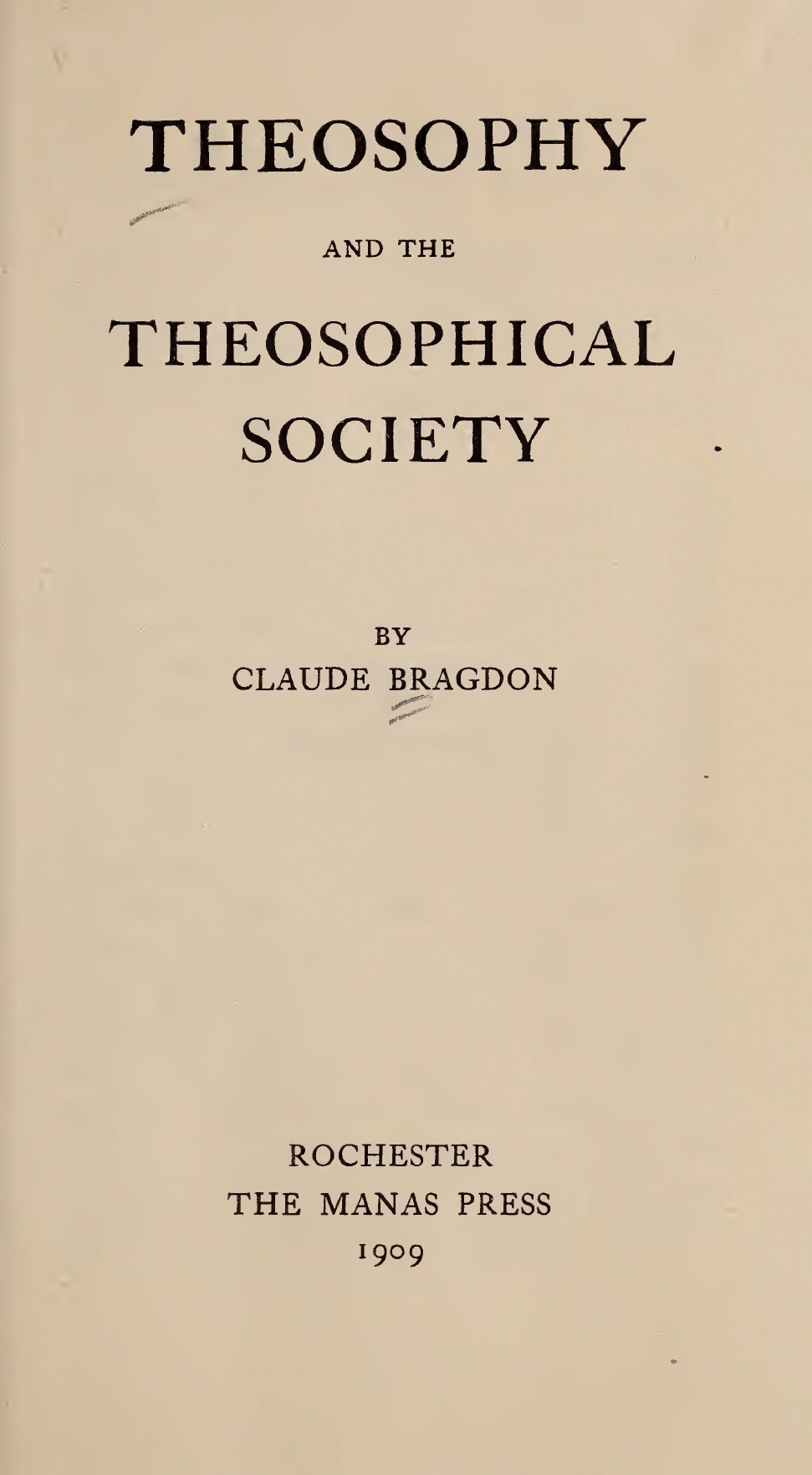 Bragdon_C-Theosophy_and_the_Theosophical_Society-1909-Rochester_NY-5_page-0001 Theosophy and the Theosophical Society